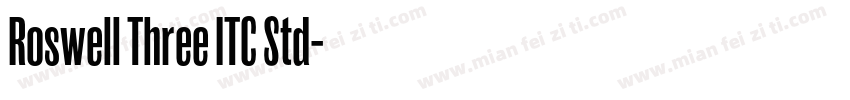 Roswell Three ITC Std字体转换